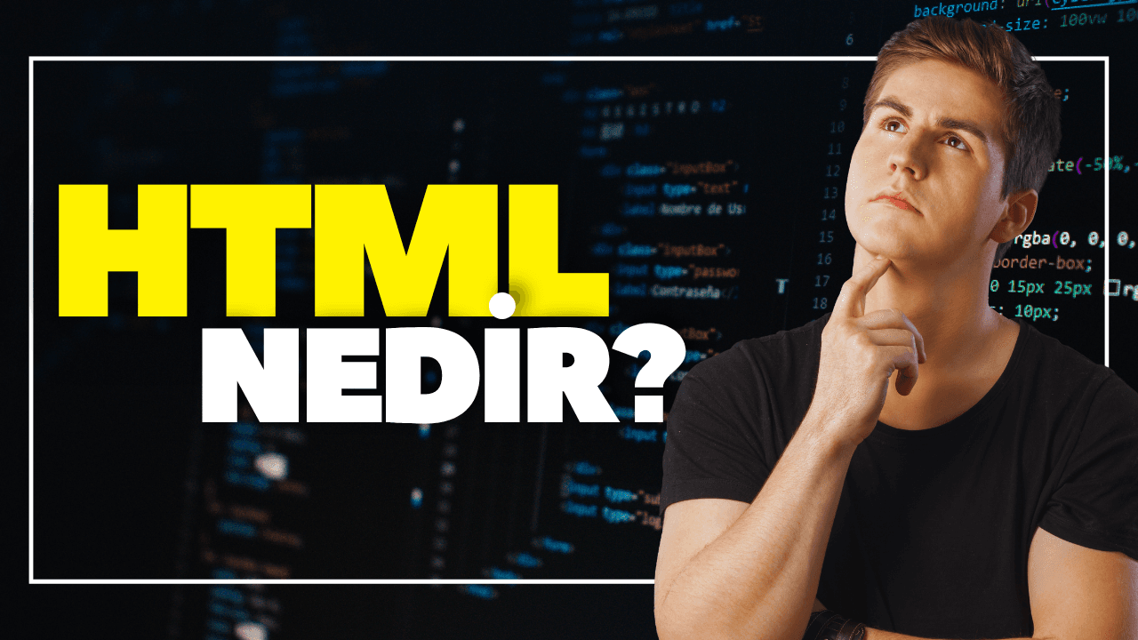 HTML Nedir? Yeni Başlayanlar İçin Temel Yapı ve Kurulum
